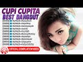 CUPI CUPITA BEST DANGDUT | GOYANG BASAH | PUNYA ABANG | DETAK JANTUNG KU | JANDA 7X| BANG TOYIB