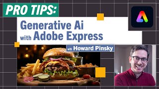 Pro-Tips: Adobe Firefly & Adobe Express with Howard Pinsky
