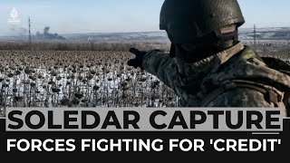 Russian forces fighting for 'credit' over capture of Soledar