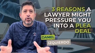 Why Your Lawyer Might Push a Plea Deal | 3 Things You Need to Know