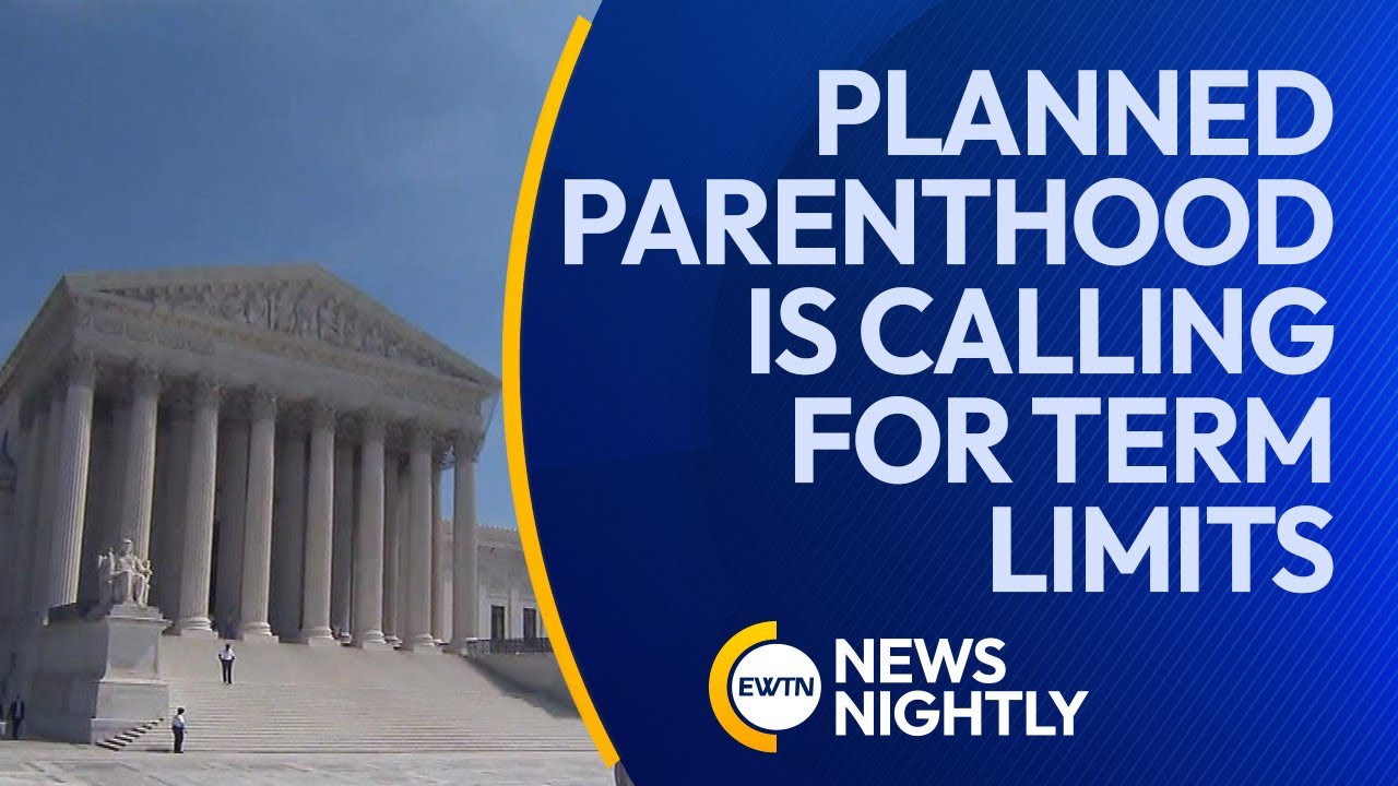 Why Planned Parenthood Is Calling For Term Limits For Supreme Court ...