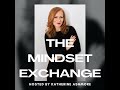 The Mindset Exchange: Your Guide to Mastering Mindset