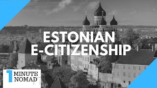 What is Estonian E-citizenship? | #OneMinuteNomad