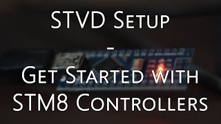 ST Visual Develop - Get Started with STM8 Microcontroller Programming Tutorial