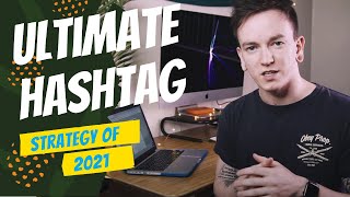 Instagram Hashtag Strategy | 2021 Update