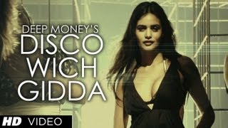 Deep Money Disco Wich Gidda Tera ft Ikka Full Video Song HD With Lyrics | Latest Punjabi Song 2013