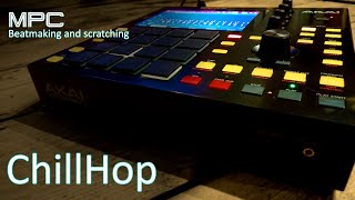 Chillhop - Akai MPC One sample-based beatmaking (with scratching from the NI Traktor Kontrol mk2)