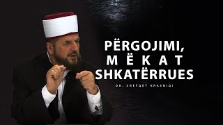 Përgojimi, Mëkat Shkatërrues - Dr. Shefqet Krasniqi | SHKËPUTJE