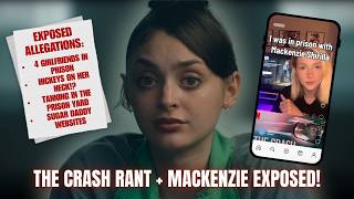 The Crash Rant | Mackenzie EXPOSED By Former Prison-Mate | 4 Girlfriends & Hickeys In Prison!?