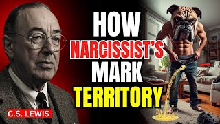 5 Bizarre Ways Narcissists 'Mark' Their Territory in Your Home | C.S Lewis 2025