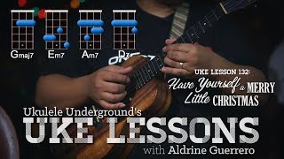 Uke Lesson 132 – Have Yourself a Merry Little Christmas