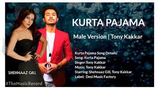 Tony Kakkar - Kurta Pajama !Lyrics | Full Song | Shehnaaz Gill | कुर्ता पजामा गाना | MALE VERSION