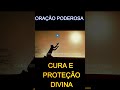 oraÇÃo de 1 minuto de cura e proteÇÃo divina short