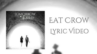 Eat Crow by Tomorrow Bird Lyric Video