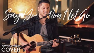 Say You Won't Let Go - James Arthur (Boyce Avenue acoustic cover) on Spotify & Apple