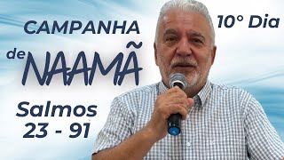 CAMPANHA DE NAAMÃ 10° DIA