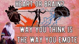 Sadhguru - Should you listen to your brain or your heart ?