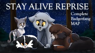 Stay Alive Reprise - Complete Badgerfang MAP
