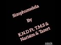 Sizophumelela By K.N.D ft. TMS & Ceiidar RSA × Tazert