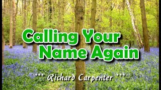 Calling Your Name Again - Richard Carpenter (KARAOKE VERSION)