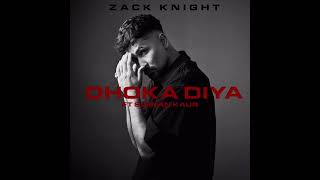 Zack Knight - DHOKA DIYA Ft Simran Kaur (OFFICIAL TEASER)