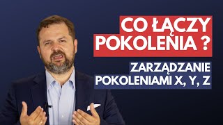 ✅co łączy pokolenia X, Y, Z? ✅z czego wynikają różnice między pokoleniowe?