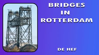 Bridges in Rotterdam, De Hef / Puentes en Rotterdam, De Hef