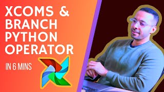 Airflow XCOMs and BranchPythonOperators explained