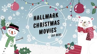 Hallmark Xmas Movies - Jay Berg