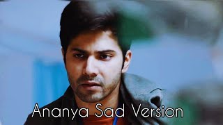 Ananya Song Sad Version ft. Varun Dhawan X Arijit Singh | Shankar Mahadevan | Toofan