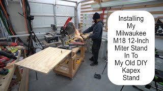 Converting My DIY Kapex Stand To Fit My Milwaukee M18 12 inch Miter Saw