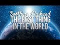 The Best Thing in The World - Soothing Nasheed