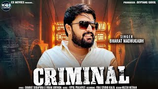 Criminal ll Bharat Madhugadh ll New Attitude Song ll Cs Movies