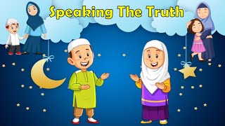 speaking the truth || telling the truth in Islam || the lie || telling the truth || moral story