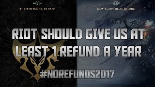 NO REFUNDS IN LEAGUE OF LEGENDS 2017?!!