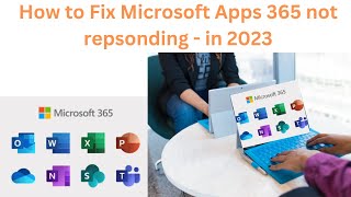 How to fix Microsoft 365 apps not responding | Fix Microsoft 365 Apps not working in 2023