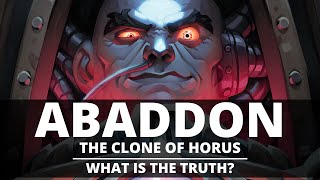 IS ABADDON THE CLONE OF HORUS? WHAT IS THE TRUTH?