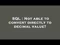 SQL : Not able to convert directly to decimal value?