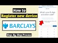 Barclays Register New Device  Online Banking | Barclays Change Device | Barclays Create Account