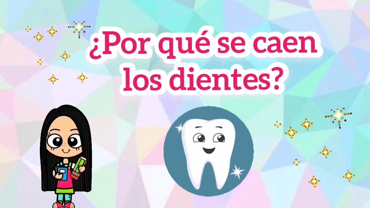 ¿Por Qué Se Caen Los Dientes?. Se Me Ha Caído Un Diente. #AprendeEnCasa ...