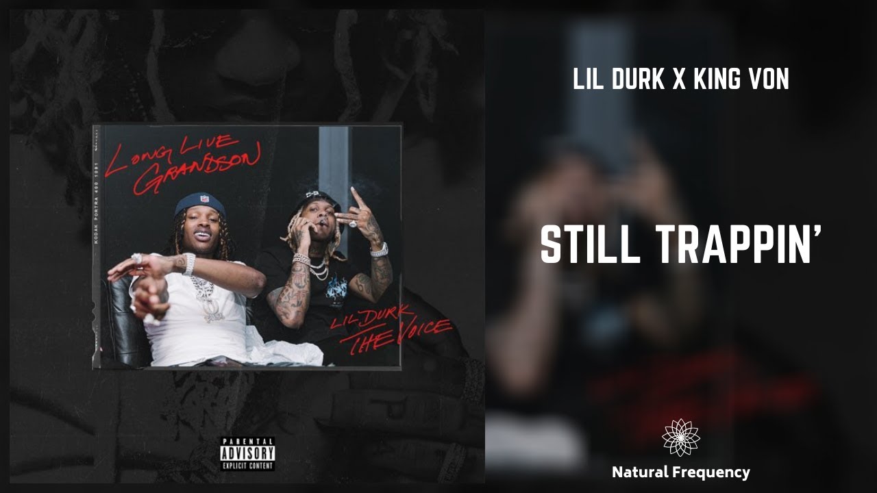 Lil Durk - Still Trappin Feat. King Von (432Hz) - YouTube