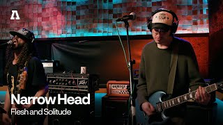 Narrow Head - Flesh and Solitude | Audiotree Live