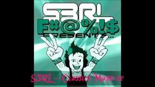 S3RL -- Classics mash up [HQ]