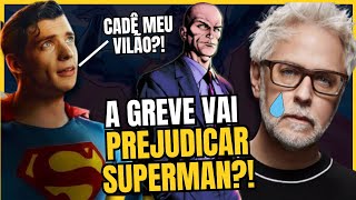 COMPLICOU?! QUAIS PERSONAGENS NÃO FORAM CONFIRMADOS EM SUPERMAN LEGACY AINDA? GREVE ATRAPALHOU?