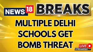 Delhi School Bomb Threat Live | Several Delhi Schools Receive Bomb Threats Live | Delhi News | N18L