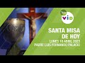 Misa de hoy ⛪ Lunes 10 de Abril 2023, Padre Luis Fernando Palacio - Tele VID