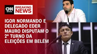 Igor Normando (MDB) e Delegado Eder Mauro (PL) disputam o 2º turno em Belém | CNN ELEIÇÕES