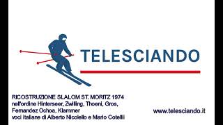 TELESCIANDO it MONDIALI DI ST MORITZ 1974 RICOSTRUZIONE SLALOM