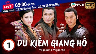 Phim TVB Du Kiếm Giang Hồ (Vagabond Vigilante) 1/40 | Hà Gia Kính, Quách Thiện Ni | 2006