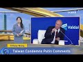 Taiwan Condemns Putin Comments, What's Up Taiwan – News at 17:00, November 9, 2024｜TaiwanPlus News